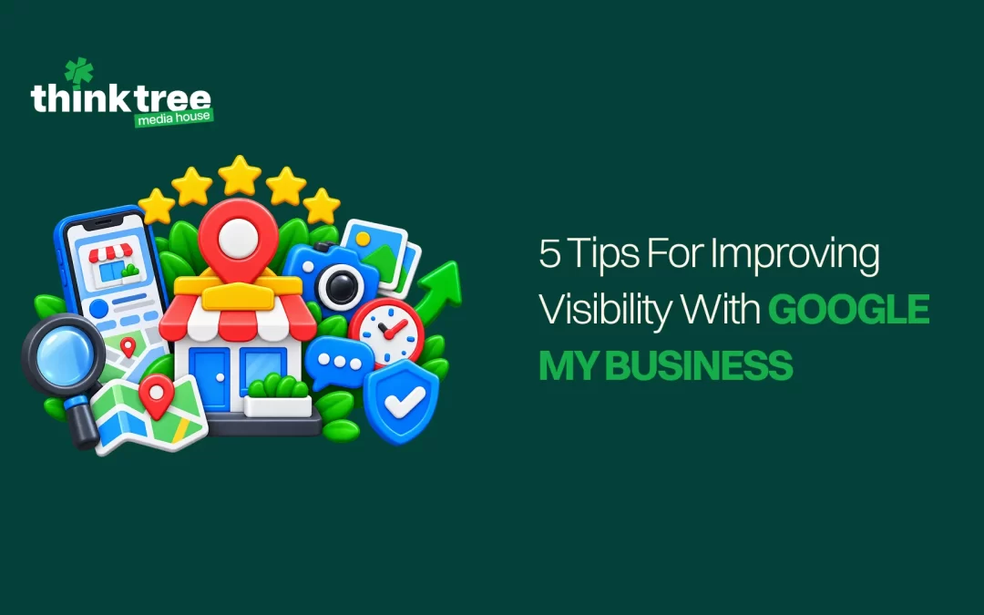 5 Tips for Improving Visibility with Google My Business